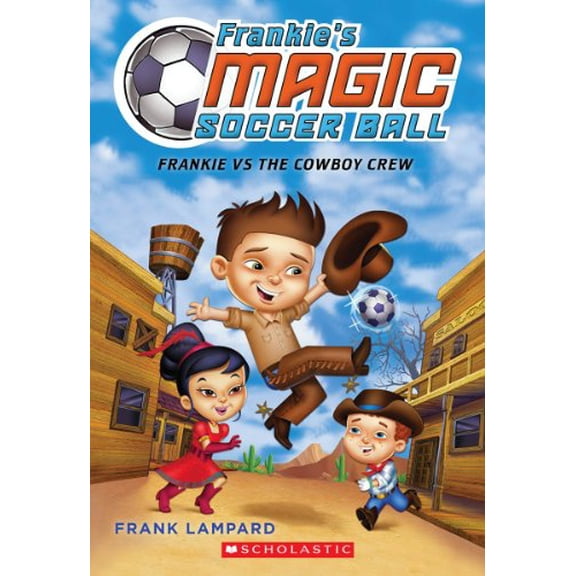 Pre-Owned Frankie's Magic Soccer Ball #3: Frankie vs. the Cowboy's Crew: Volume 3 (Paperback) by Frank Lampard
