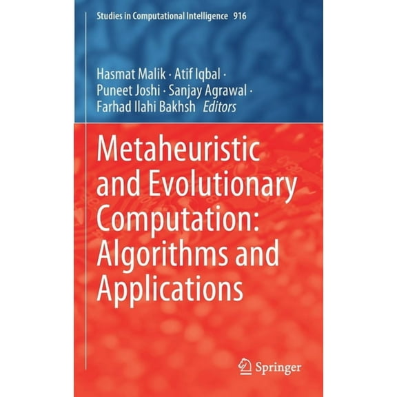 Studies in Computational Intelligence Metaheuristic and Evolutionary Computation: Algorithms and Applications, Book 916, (Hardcover)
