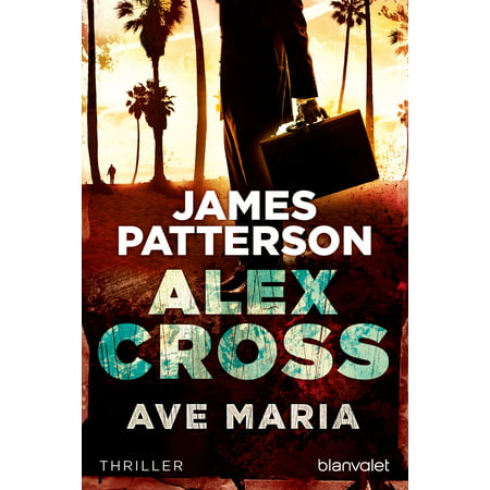 Ave Maria - Alex Cross 11 - - eBook (Ave Maria Best Rendition)