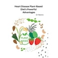 thumbnail image 1 of Heart Disease Plant-Based Diet's Powerful Advantages (Paperback), 1 of 1
