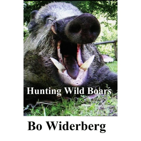 Hunting Wild Boars - eBook (Best Rifle For Wild Boar Hunting)