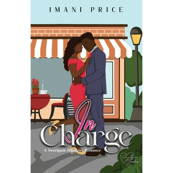 A Sweetgum Meadows Romance In Charge: An African-American Romance Standalone, Book 5, (Paperback)