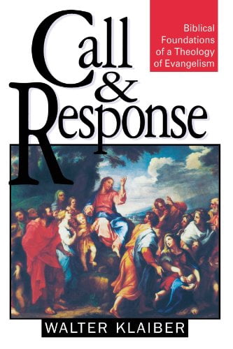 Call and Response: Biblical Foundations of a Theology of Evangelism, (Paperback)