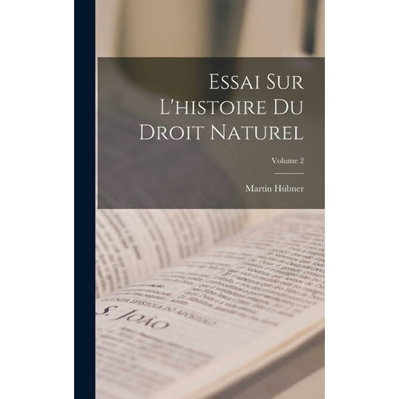 Essai Sur L'histoire Du Droit Naturel; Volume 2, (Hardcover)