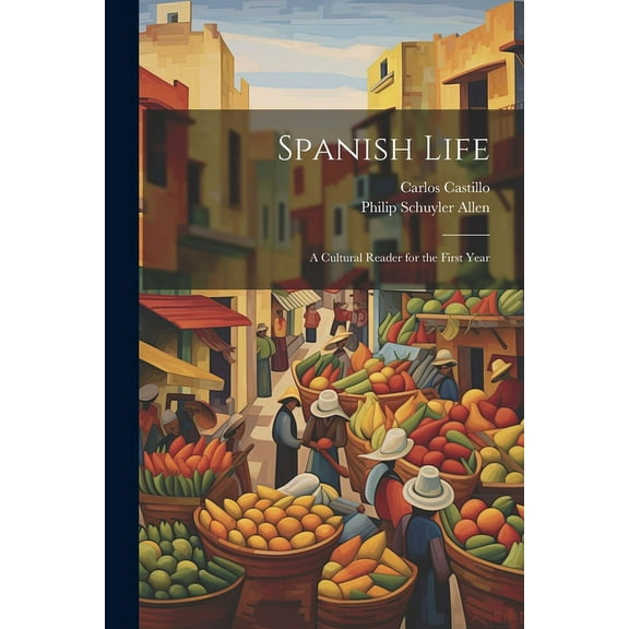 Spanish Life: A Cultural Reader for the First Year (Paperback)