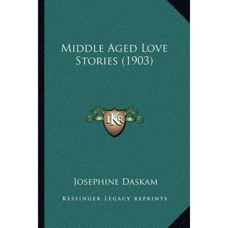 Middle Aged Love Stories (1903) (Paperback)