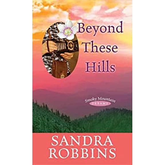Pre-Owned Beyond These Hills : Smoky Mountain Dreams (Library Binding) 9781611739589