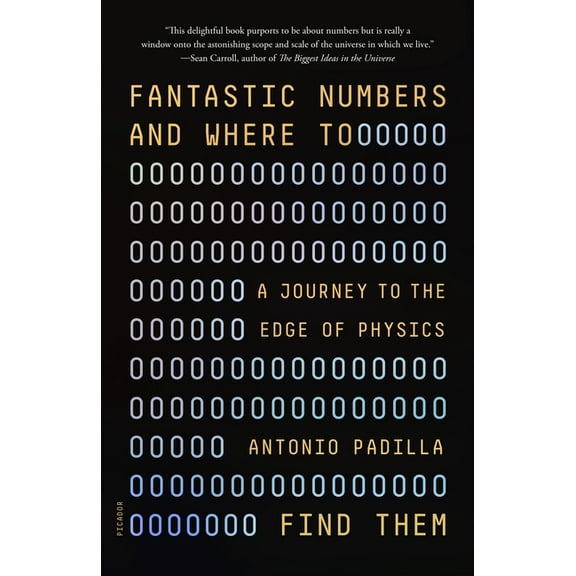 Fantastic Numbers and Where to Find Them: A Journey to the Edge of Physics, (Paperback)