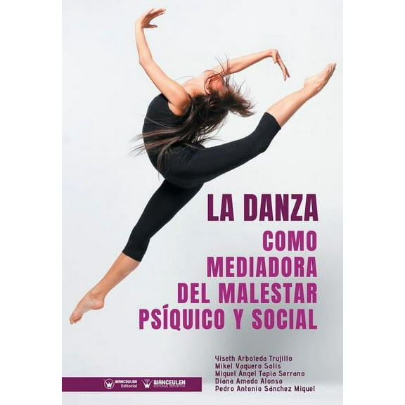 La Danza como mediadora del malestar Psíquico y Social (Paperback)