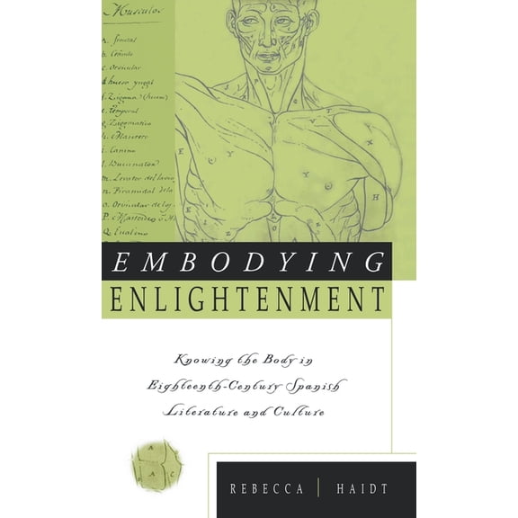 Embodying Enlightenment: Knowing the Body in Eighteenth-Century Spanish Literature and Culture, (Hardcover)
