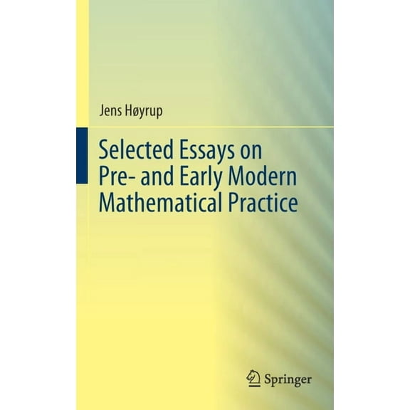 Selected Essays on Pre- And Early Modern Mathematical Practice, (Hardcover)