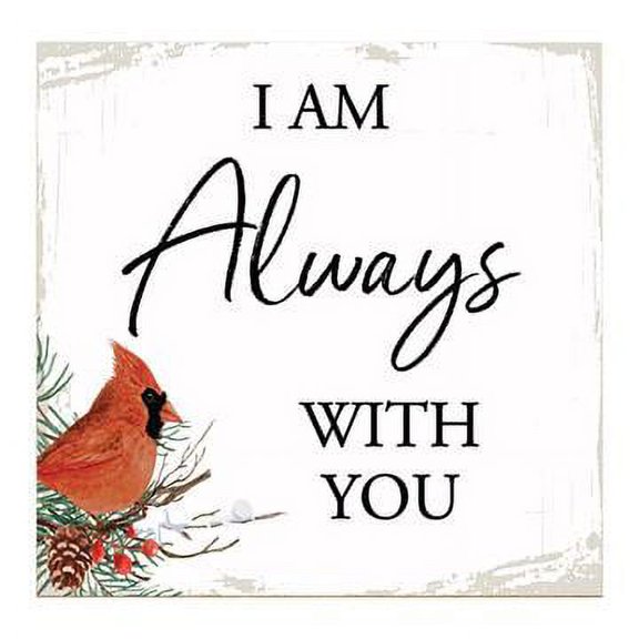 Lifesong Milestones Modern Memorial 6x6 Wooden Plaque Sign I Am Always With You Tabletop Family Home Decoration | White