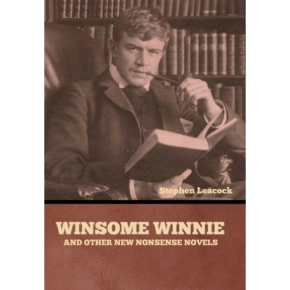 Winsome Winnie and other New Nonsense Novels, (Hardcover)