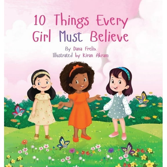 10 Things Every Girl Must Believe, (Hardcover)