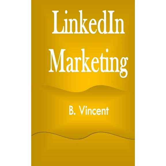 LinkedIn Marketing, (Paperback)