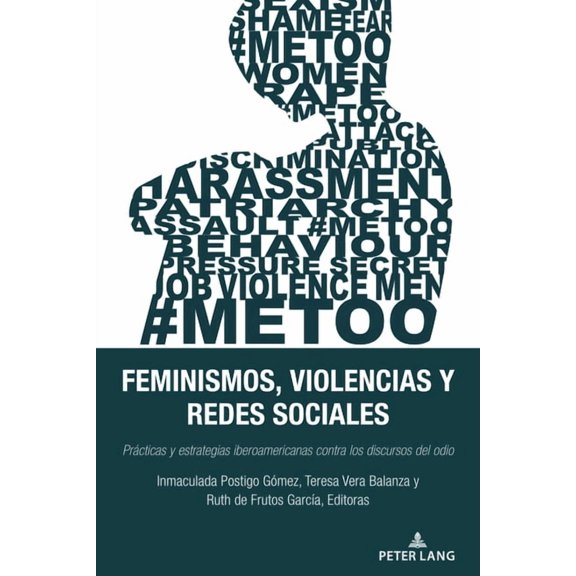 Feminismos, violencias y redes sociales: PrÃ¡cticas y estrategias iberoamericanas contra los discursos del odio, (Paperback)