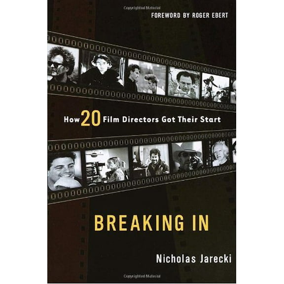 Pre-Owned Breaking In: How 20 Film Directors Got Their Start (Paperback) 0767906748 9780767906746