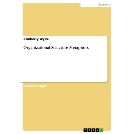 Organizational Structure Metaphors - eBook (Best Organizational Structure For Small Business)