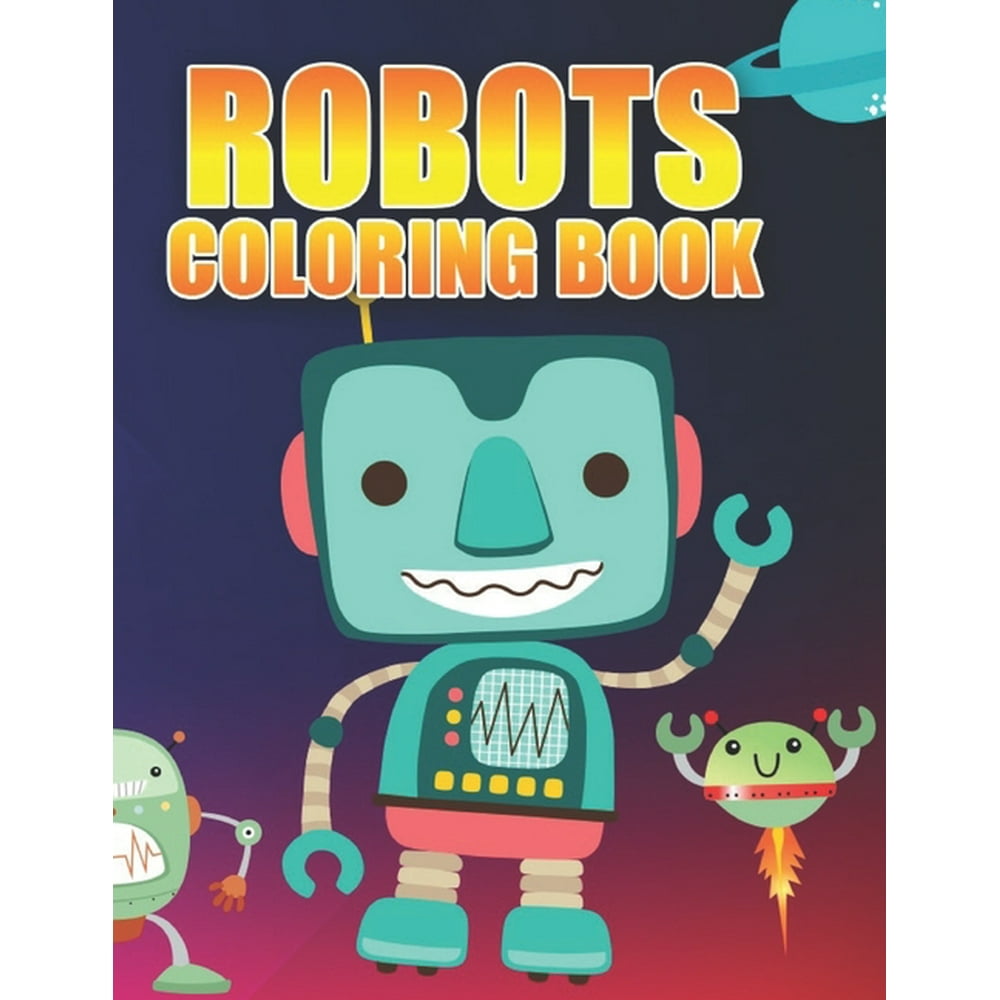 Download robots coloring book : Robot coloring book for kids, jumbo, children, toddlers, crayons, adult ...