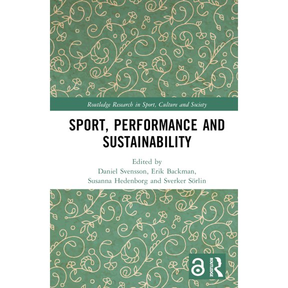 Routledge Research in Sport, Culture and Sport, Performance and Sustainability, (Hardcover)