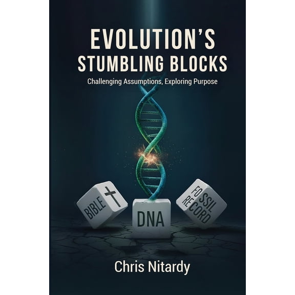 Evolution's Stumbling Blocks: Challenging Assumptions, Exploring Purpose, (Paperback)