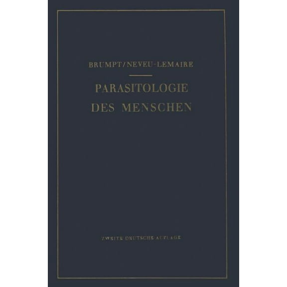 Praktischer Leitfaden Der Parasitologie Des Menschen: Für Biologen, Ãrzte, Tropenhygieniker Und Studierende, (Paperback)