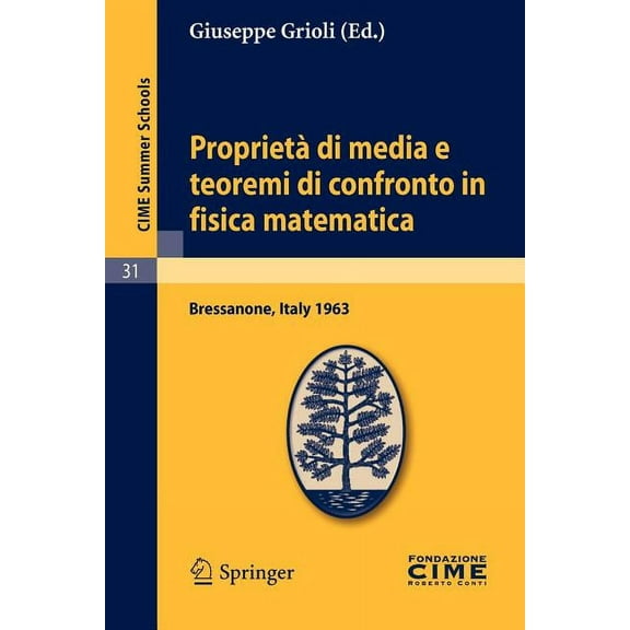 C.I.M.E. Summer Schools ProprietàDi Media E Teoremi Di Confronto in Fisica Matematica: Lectures Given at a Summer School of the Centro Internaz, Book 31, (Paperback)