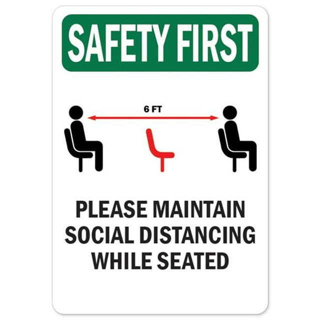 SignMission OS-NS-RD-710-25493 Covid-19 Notice Sign - Safety First 6 ft. Please Maintain Social Distancing While Seated