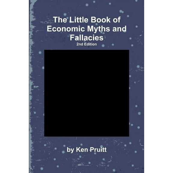 The Little Book of Economic Myths and Fallacies, (Paperback)
