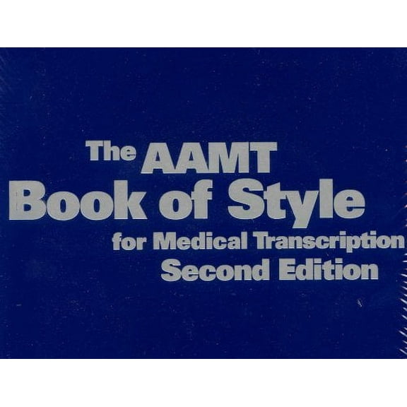 Pre-Owned The Aamt Book of Style for Medical Transcription (Paperback) 0935229388 9780935229387