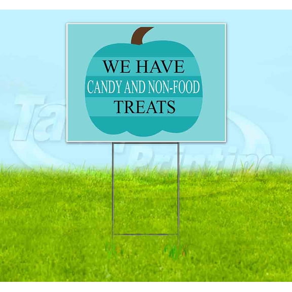 We Have Candy And Non-Food Treats (18" x 24") Yard Sign, Includes Metal Step Stake
