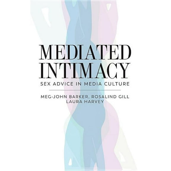 Mediated Intimacy: Sex Advice in Media Culture (Paperback)
