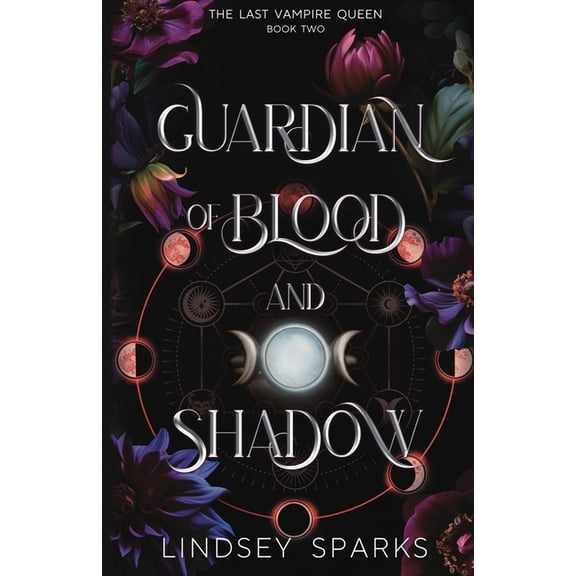 The Last Vampire Queen Guardian of Blood and Shadow: Why Choose Paranormal Romance, Book 2, (Paperback)