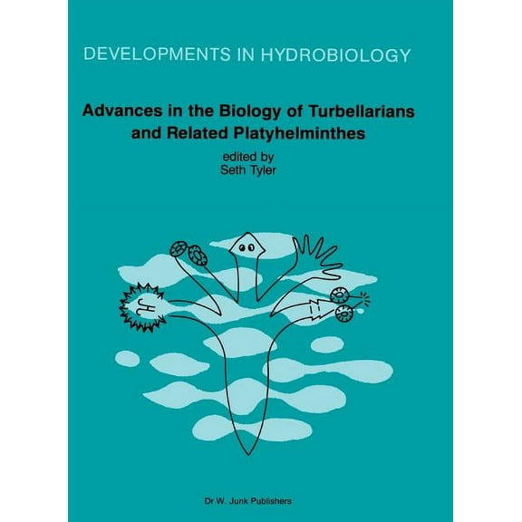 Developments in Hydrobiology Advances in the Biology of Turbellarians and Related Platyhelminthes: Proceedings of the Fourth International Symposium , Book 32, (Hardcover)