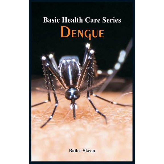 Basic Health Care Basic Health Care Series - Dengue, (Paperback)