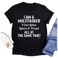 thumbnail image 2 of Honeeladyy Summer Sales I Am a Multitasker I Can Listen Ignore T-Shirt for Women Funny Novelty Letter Print Tops Casual Short Sleeve Summer Tops Blac, 2 of 2