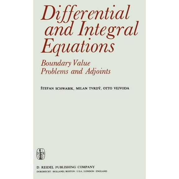 Differential and Integral Equations: Boundary Value Problems and Adjoints, (Hardcover)