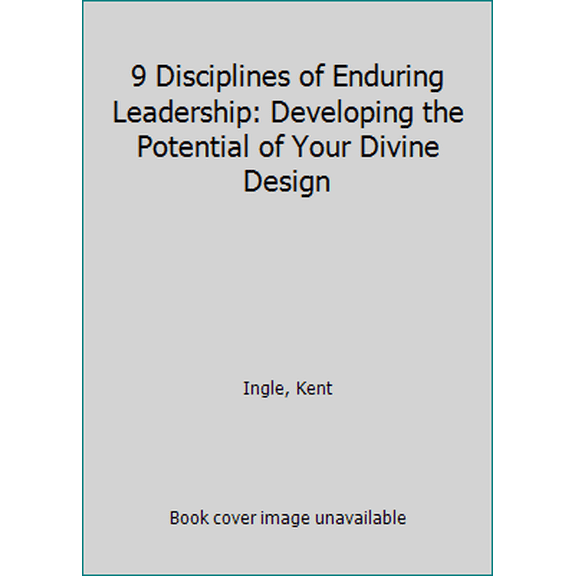 Pre-Owned 9 Disciplines of Enduring Leadership: Developing the Potential of Your Divine Design (Paperback) 1680670611 9781680670615