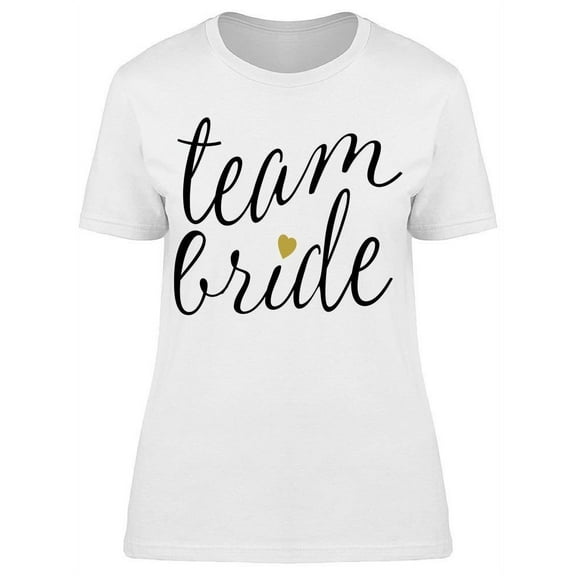 Team Bride Lovely Design T-Shirt Women -Image by Shutterstock, Female Large