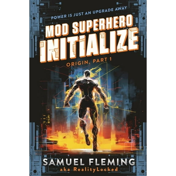 Mod Superhero Initialize: A Scifi Progression Fantasy Series, Book 1, (Paperback)