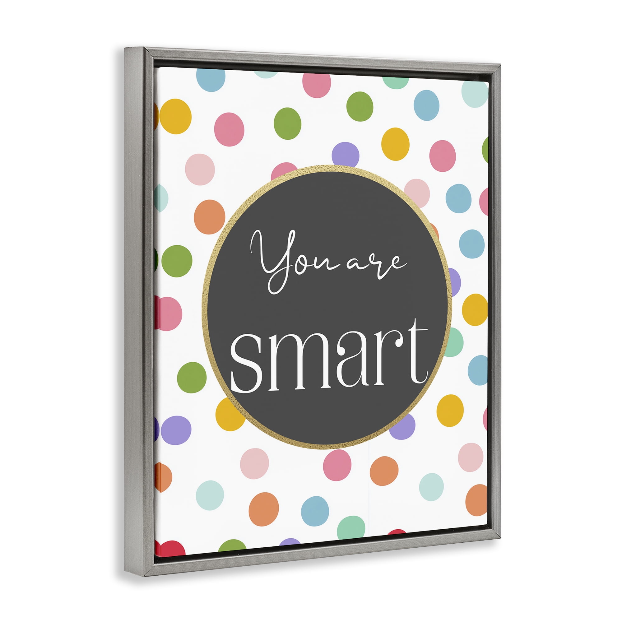 Stupell Industries You Are Smart Polka Dots Gray Framed Floater Canvas Wall Art, design by Christine Simpson Art