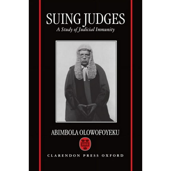 Suing Judges: A Study of Judicial Immunity, (Hardcover)
