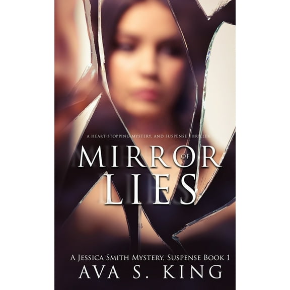 A Jessica Smith Mirror of Lies: A Thriller Suspense Crime Fiction, Book 1, (Paperback)