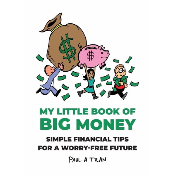 My Little Book of Big Money: Simple Financial Tips for a Worry-Free Future, (Hardcover)