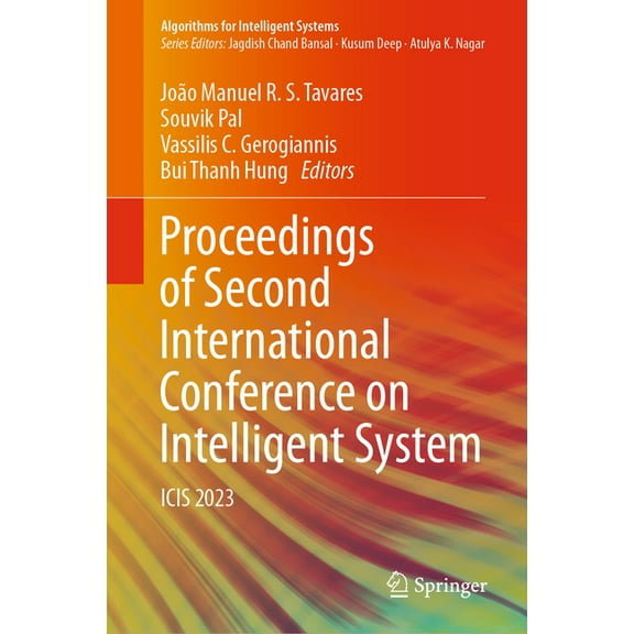 Algorithms for Intelligent Systems Proceedings of Second International Conference on Intelligent System: Icis 2023, (Hardcover)