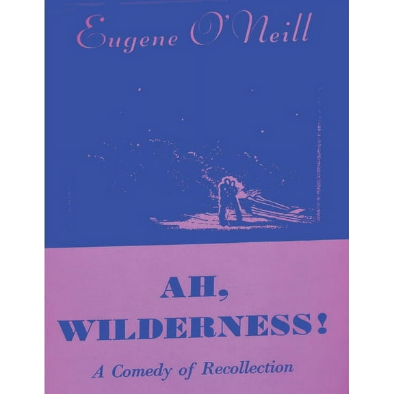 Ah, Wilderness (Paperback) by Eugene O'Neill