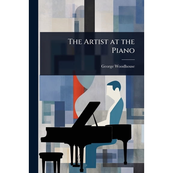 The Artist at the Piano, (Paperback)