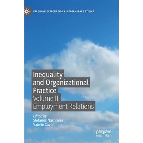 Pre-Owned Palgrave Explorations in Workplace Stigma: Inequality and Organizational Practice: Volume II: Employment Relations (Hardcover)