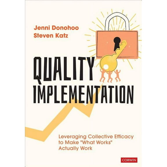 Quality Implementation: Leveraging Collective Efficacy to Make "What Works" Actually Work, (Paperback)