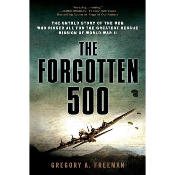 Pre-Owned The Forgotten 500: The Untold Story of the Men Who Risked All for the Greatest Rescue Mission of World War II Paperback